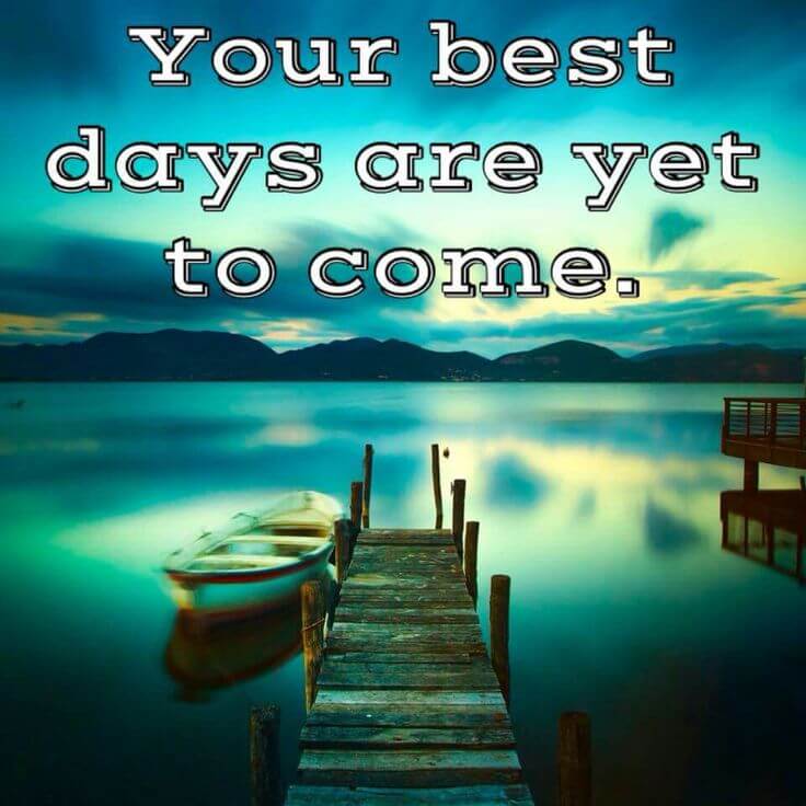 Better Days are Yet to Come - Pure Motivational Quotes