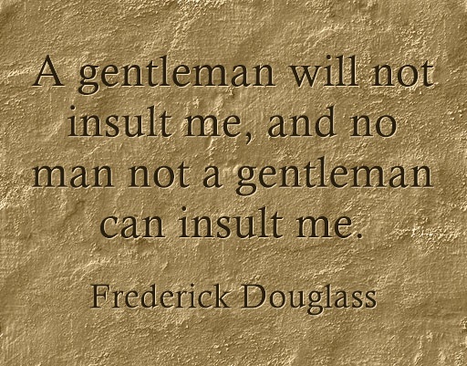 Attitude and Insulting quote by American Frederic Douglass African black