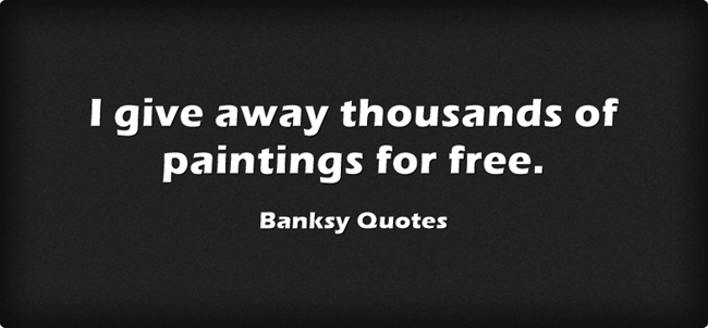 Banksy Quotes on Art and Drawing
