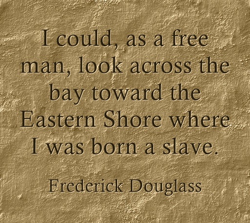 Frederick Douglass American Quotes about Freedom and Slaves