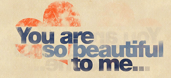 You are so Beautiful to me Quotes