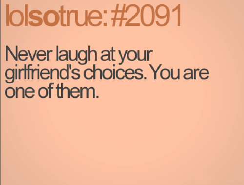 don't laugh on your choice funny quote