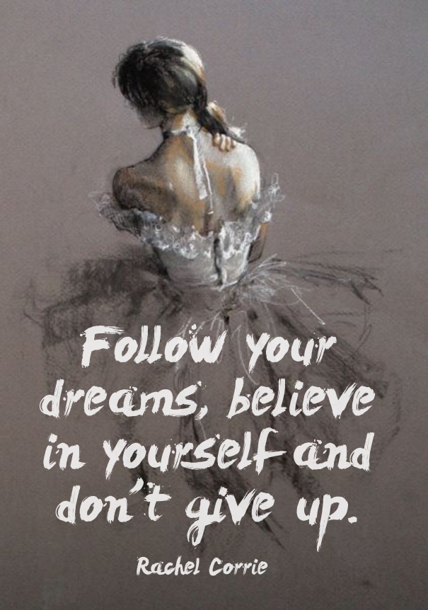 Believe in yourself and never give up to follow dreams quotes