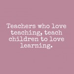 15 Inspirational Teacher Quotes for Great Teachers