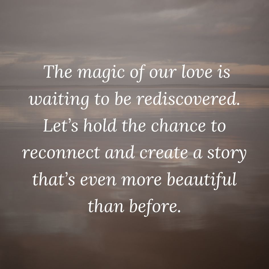 Inspirational Romantic Quotes To Reconnect With Him